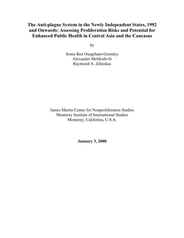 The Anti-Plague System in the Newly Independent States, 1992 and Onwards: Assessing Proliferation Risks and Potential for Enhanc