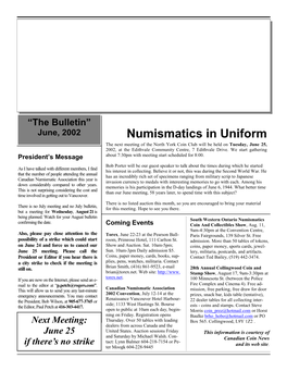 Numismatics in Uniform the Next Meeting of the North York Coin Club Will Be Held on Tuesday, June 25, 2002, at the Edithvale Community Centre, 7 Edithvale Drive