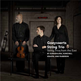 Goeyvaerts String Trio String Trios from the East by Gubaidulina, Kancheli, Knaifel and Paiberdin