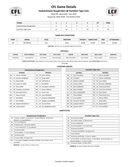 CFL Game Details Saskatchewan Roughriders @ Hamilton Tiger-Cats Week #9 - Game #45 - Year 2016 August 20, 2016-19:00 - Tim Hortons Field