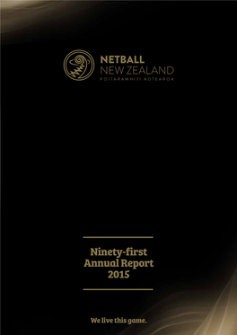 Ninety-First Annual Report 2015 2 Netball New Zealand Annual Report 2015