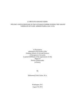 A Virtuous Grand Vizier: Politics and Patronage in the Ottoman Empire During the Grand Vizierate of Fazil Ahmed Pasha (1661-1676)