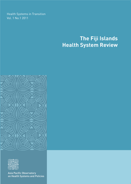 The Fiji Islands Health System Review Health Systems in Transition Vol