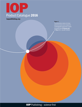Product Catalogue 2016 Ioppublishing.Org Figure 1