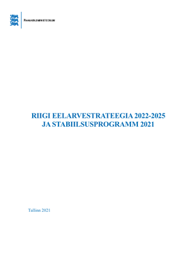 Riigi Eelarvestrateegia 2022-2025 Ja Stabiilsusprogramm 2021