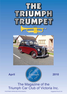 The Magazine of the Triumph Car Club of Victoria Inc. POSTPRINT APPROVED PP341403/0014 Suggested Price $1.00 TRIUMPH SPARES P/L