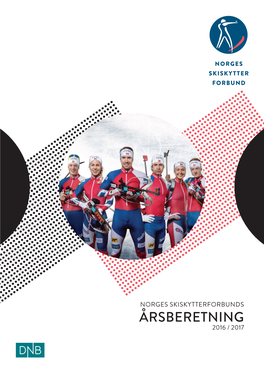 ÅRSBERETNING 2016 / 2017 Norges Skiskytterforbunds Årsberetning 2016 / 2017