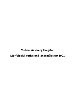Mellom Aasen Og Hægstad Morfologisk Variasjon I Landsmålet Før 1901