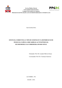 Ana Carolina Silva EFEITO DA CORRENTEZA E TIPO DE SUBSTRATO NA DISTRIBUIÇÃO DE PEIXES DA FAMÍLIA LORICARIIDAE (ACTINOPTERYGII