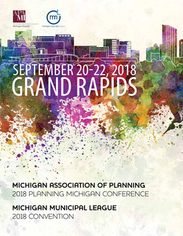 Michigan Association of Planning 2018 PLANNING MICHIGAN Conference Michigan Municipal League 2018 Convention PURE HOMETOWN