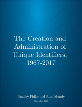 The Creation and Administration of Unique Identifiers, 1967-2017 2