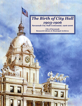 The Birth of City Hall, 1903-1906, Savannah City Hall Centennial, 1906-2006