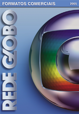Formatos Comerciais Da Rede Globo, Globo Filmes, Globo Marcas E Globo.Com