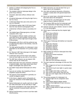 1. Galileo Is Credited with Designing the First Re- Flector Telescope. 2. the Simplest Reflector Telescope Design Is the Prime
