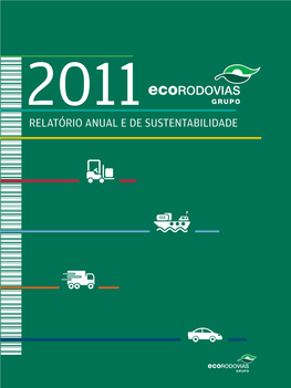 Relatório Anual E De Sustentabilidade 2011 2011 Relatório Anualedesustentabilidade a Ecorodovias GRI 2.1, 2.5 E 2.6