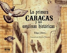 Caracas Y Sus Esquinas Históricas © Edgar Abreu © Fundación Editorial El Perro Y La Rana, 2017 (Digital)