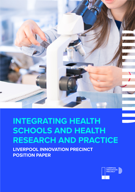 Integrating Health Schools and Health Research and Practice Liverpool Innovation Precinct Position Paper