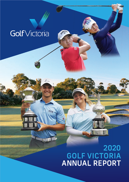 2020 Golf Victoria Annual Report Golf Victoria 2020 Annual Report 3