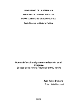 Guerra Fría Cultural Y Americanización En El Uruguay. El Caso De La Revista “Mundial” (1940-1957)