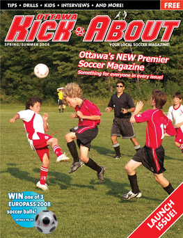 Ottawa's NEW Premier Soccer Magazine Something for Everyone in Every Issue!