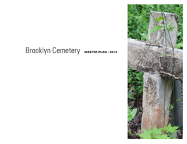 Brooklyn Cemetery MASTER PLAN : 2012 PREPARED by