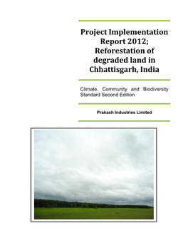 Project Implementation Report 2012; Reforestation of Degraded Land in Chhattisgarh, India