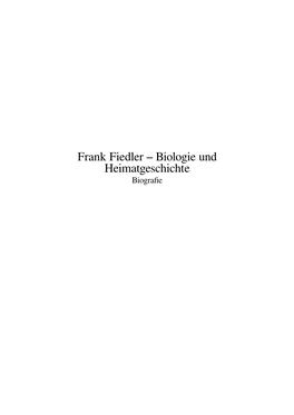 Frank Fiedler – Biologie Und Heimatgeschichte Biograﬁe Inhaltsverzeichnis