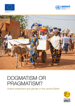 DOGMATISM OR PRAGMATISM? Violent Extremism and Gender in the Central Sahel About International Alert
