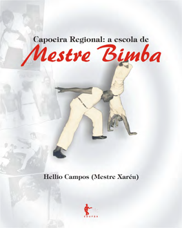 Capoeira Regional: a Escola De Mestre Bimba