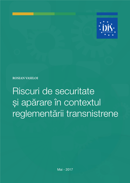 Riscuri De Securitate Și Apărare În Contextul Reglementării Transnistrene