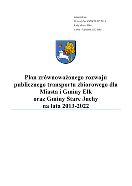 Plan Zrównoważonego Rozwoju Publicznego Transportu Zbiorowego Dla Miasta I Gminy Ełk Oraz Gminy Stare Juchy Na Lata 2013-2022