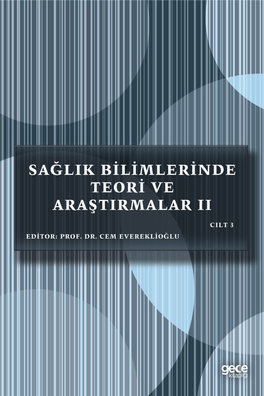 Sağlık Bilimlerinde Teori Ve Araştırmalar II (Cilt 3)