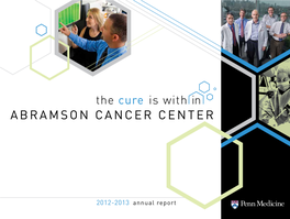 Welcometo the 2013 Annual Report of the Abramson Cancer Center