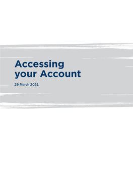 Accessing Your Account 29 March 2021 Important Information You Must Notify Us As Soon As Possible of the Loss, Theft Or Misuse of a Card, Security Code Or Cheque