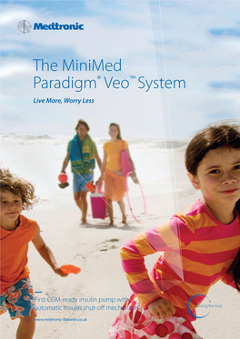 The Minimed Paradigm® Veo™ System Live More, Worry Less