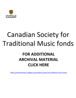 Canadian Society for Traditional Music Fonds for ADDITIONAL ARCHIVAL MATERIAL CLICK HERE