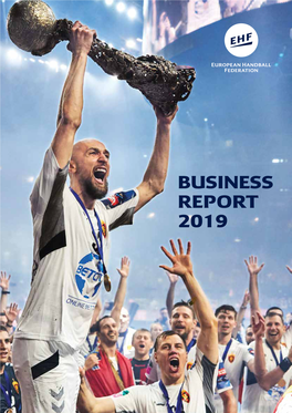 Business Report 2019 Welcome from the Ehf President