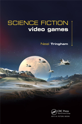 Science Fiction Video Games Focuses on Games That Are Part of the Science Fiction Genre, Rather Than Set in Magical Milieux Or Exaggerated Versions of Our Own World