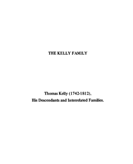 Thomas Kelly ( 1742-1812), His Descendants and Interrelated Families