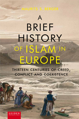 Brief History of Islam in Europe Thirteen Centuries of Creed, Conflict and Coexistence a Brief History of Islam in Europe