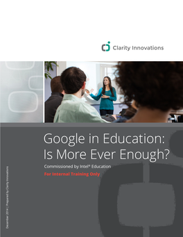 GOOGLE in EDUCATION: Is More Ever Enough? for Internal Training Only