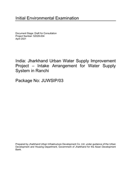 Initial Environmental Examination: Intake Arrangement for Water Supply System in Ranchi