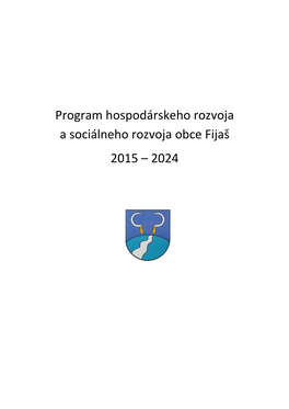 Program Hospodárskeho Rozvoja a Sociálneho Rozvoja Obce Fijaš 2015 – 2024