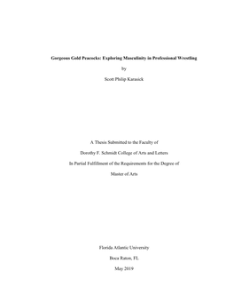 Gorgeous Gold Peacocks: Exploring Masculinity in Professional Wrestling by Scott Philip Karasick a Thesis Submitted to the Facul