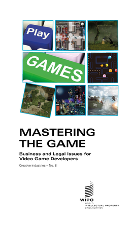 MASTERING the GAME Business and Legal Issues for Video Game Developers Creative Industries – No