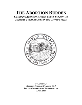 The Abortion Burden Examining Abortion Access, Undue Burden and Supreme Court Rulings in the United States