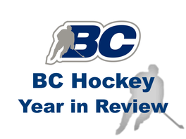 BC Hockey Year in Review 2013-2014 Year in Review 1