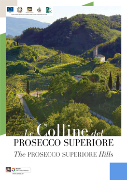 Le Colline Del PROSECCO SUPERIORE the PROSECCO SUPERIORE Hills Il Territorio | the Territory Indice | Contents