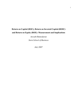 Return on Capital (ROC), Return on Invested Capital (ROIC) and Return on Equity (ROE): Measurement and Implications Aswath Damod