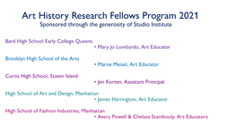 Art History Research Fellows Program 2021 Sponsored Through the Generosity of Studio Institute